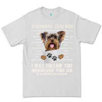 Dove Grey funny yorkie personal stalker yorkshire terrier  dog i will follow you Premium Tee - linhVisuals