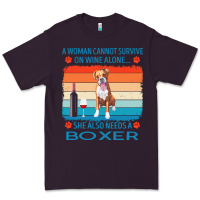 Boxer T  Shirt A Woman Cannot Survive On Wine Alone She Also Needs Box Premium Tee | Teevron