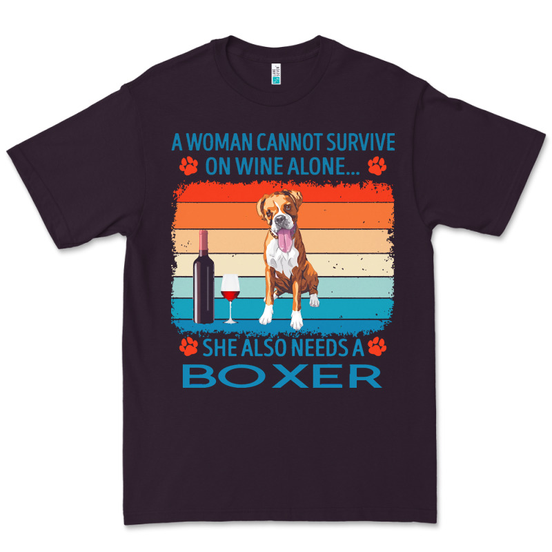 Boxer T  Shirt A Woman Cannot Survive On Wine Alone She Also Needs Box Premium Tee by linhVisuals | Teevron