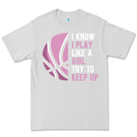 Dove Grey i know i play basketball like a girl try to keep up funny gift for gir Premium Tee - linhVisuals