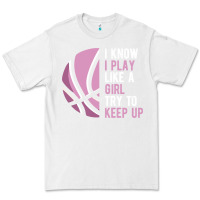 White i know i play basketball like a girl try to keep up funny gift for gir Premium Tee - linhVisuals
