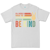 Dove Grey in a world where you can be anything be kind kindness inspirational gi Premium Tee - linhVisuals
