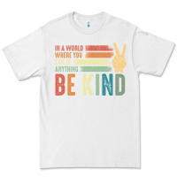White in a world where you can be anything be kind kindness inspirational gi Premium Tee - linhVisuals
