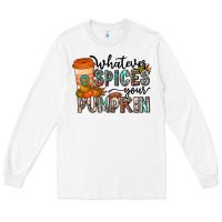 White whatever spices your pumpkin Long Sleeve Tee - CowhideDigitalArt
