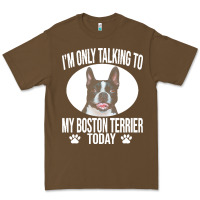 Cacao boston terrier t  shirtfunny boston terrier dog gift i m only talking Premium Tee - linhVisuals