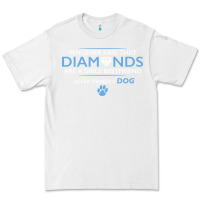 White whoever said that diamonds are a girls best friend never owned a dog Premium Tee - linhVisuals