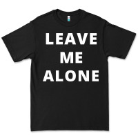 Black leave me alone, funny slogan Premium Tee - linhVisuals