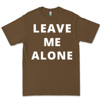 Leave Me Alone, Funny Slogan Premium Tee | Teevron