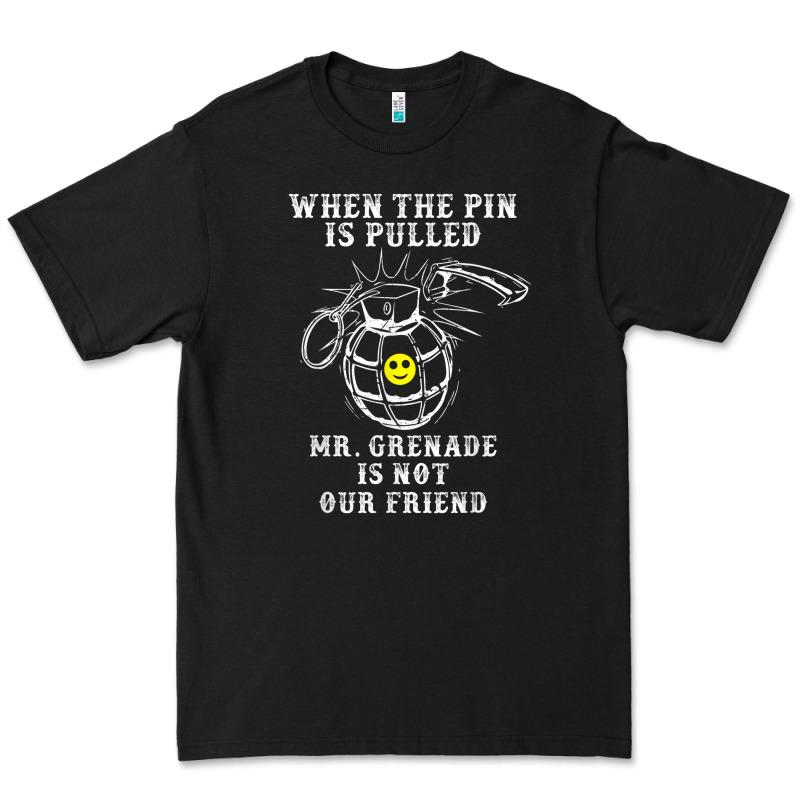 Military Mr Grenade Is Not Our Friend Premium Tee by linhVisuals | Teevron