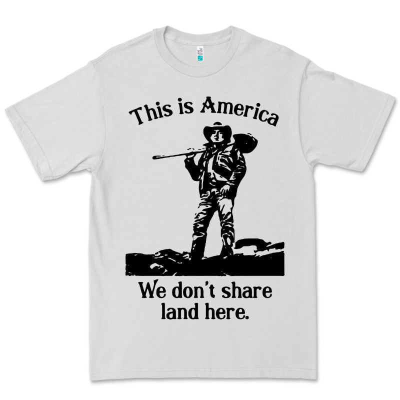 This Is America We Don't Share Land Here Premium Tee by linhVisuals | Teevron