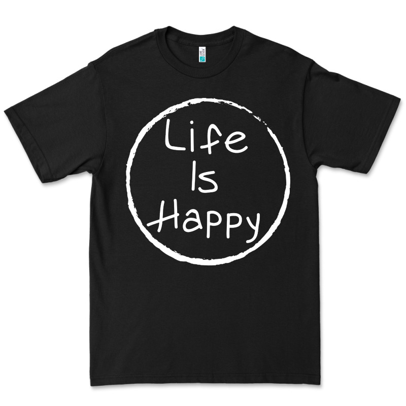 Life Is Happy Premium Tee by linhVisuals | Teevron