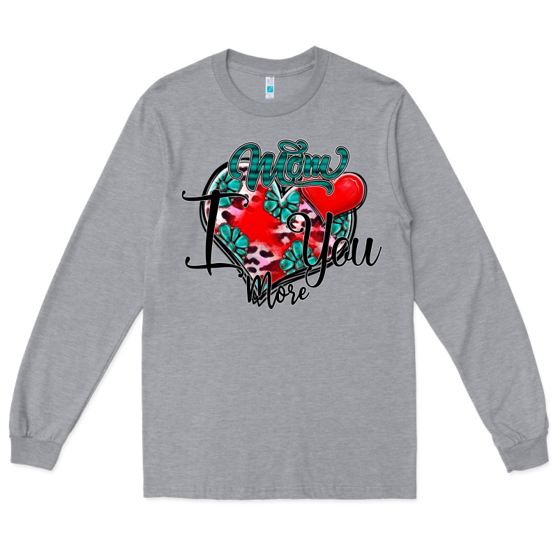 Mom I You More Long Sleeve Tee by SublimationCraftShop | Teevron