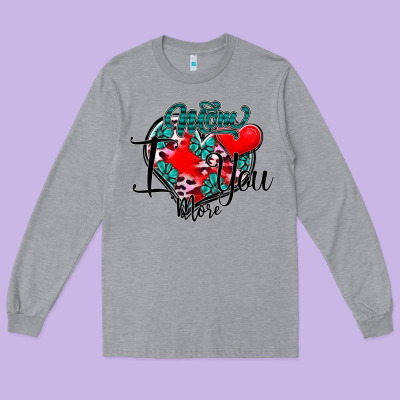 Mom I You More Long Sleeve Tee Designed By Sublimationcraftshop