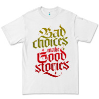 White bad choices make good stories Premium Tee - linhVisuals