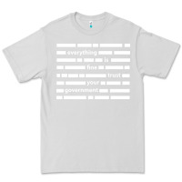 Dove Grey Everything is fine trust your government Premium Tee - linhVisuals