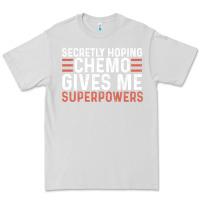 Dove Grey secretly hoping chemo gives me superpowers cancer awareness gifts Premium Tee - linhVisuals