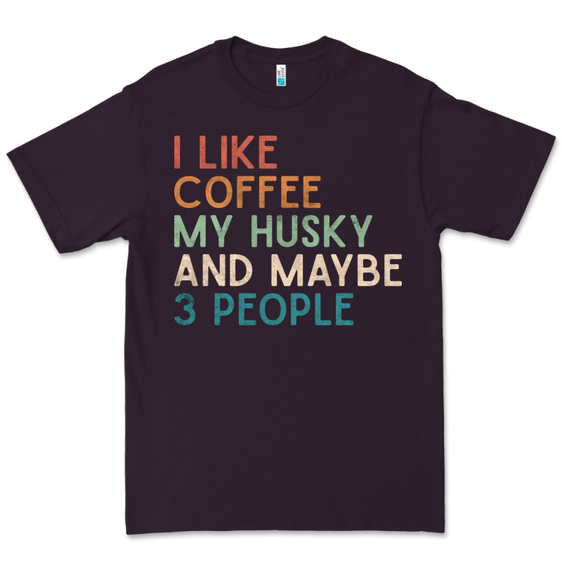 Siberian Husky Dog I Like Coffee My Husky And Maybe 3 People Vintage D Premium Tee by linhVisuals | Teevron
