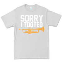 Dove Grey sorry i tooted funny trumpet player pun gift sarcastic humor quote Premium Tee - linhVisuals