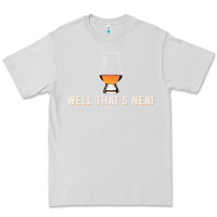 Dove Grey that's neat whiskey funny saying Premium Tee - linhVisuals