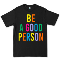 Black Be A Good Person Premium Tee - linhVisuals