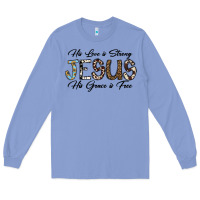 Colony Blue His Love is Strong Jesus His Grace is Free Long Sleeve Tee - CowhideDigitalArt