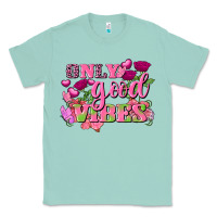 Seafoam Valentine's Day only good vibes Classic Tee - FaDigitalArtStudio
