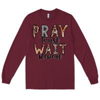 Burgundy Pray Trust Wait Repeat Long Sleeve Tee - CowhideDigitalArt