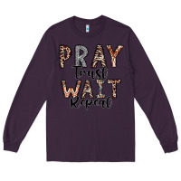 Plum Pray Trust Wait Repeat Long Sleeve Tee - CowhideDigitalArt