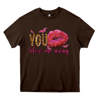 Chocolate Brown you blow me away olivia Heavy Core Tee - OliviaCreatesArt