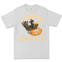 Dove Grey i came in like a butterball funny Premium Tee - linhVisuals