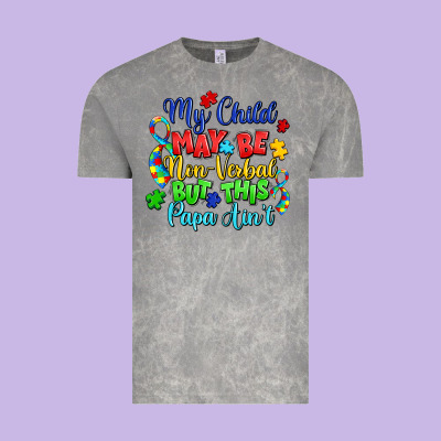 My Child May Be Non Verbal But This Papa Ain't Vintage Tee Designed By Lillyallendesigns
