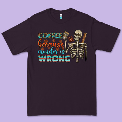 Coffee Because Murder Is Wrong Bbs Premium Tee Designed By Bundleandbundleshop