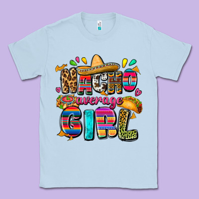 Nacho Average Girl Classic Tee Designed By Fadigitalartstudio