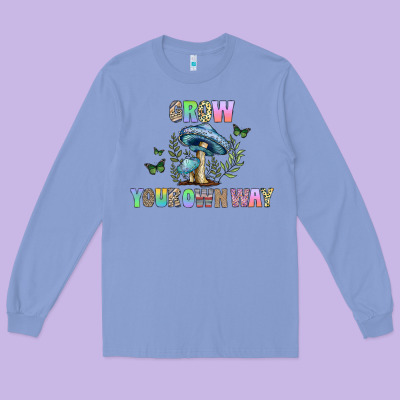 Grow Your Own Way Long Sleeve Tee Designed By Cowhidedigitalart