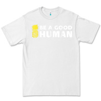 White be a good human funny 21 pineapple Premium Tee - linhVisuals