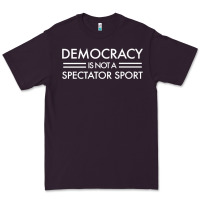 Plum democracy is not a spectator sport   white text premium t shirt Premium Tee - linhVisuals