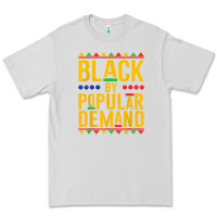 Black Popular Demand African American Melanin Black History Premium Tee | Teevron