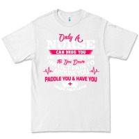 White only a nurse can drug you nurse Premium Tee - linhVisuals