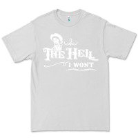 Dove Grey the hell i won't cowgirl western Premium Tee - linhVisuals