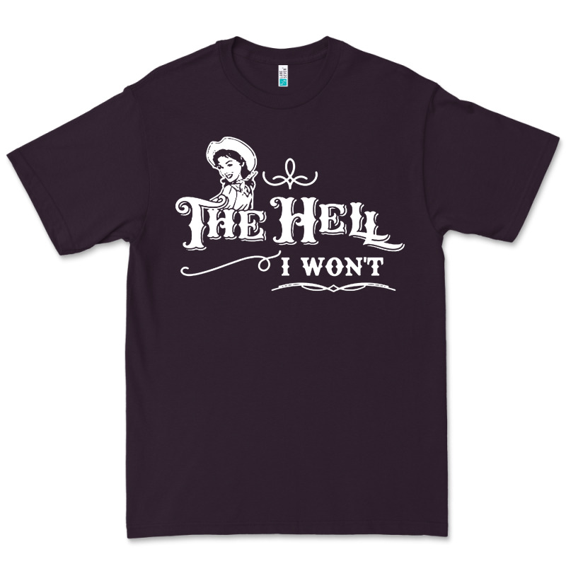 The Hell I Won't Cowgirl Western Premium Tee by linhVisuals | Teevron