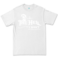 White the hell i won't cowgirl western Premium Tee - linhVisuals