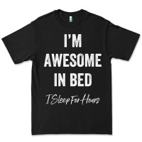Black i'm awesome in bed i can sleep for hours t shirt Premium Tee - linhVisuals