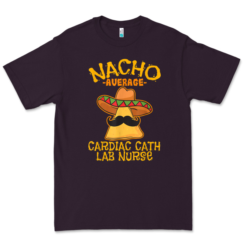 Nacho Average Cardiac Cath Lab Nurse Cinco De Mayo Mexican Premium Tee by linhVisuals | Teevron