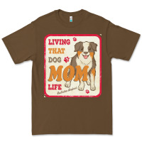 Cacao australian shepherd mom t  shirt living that dog mom life australian s Premium Tee - linhVisuals