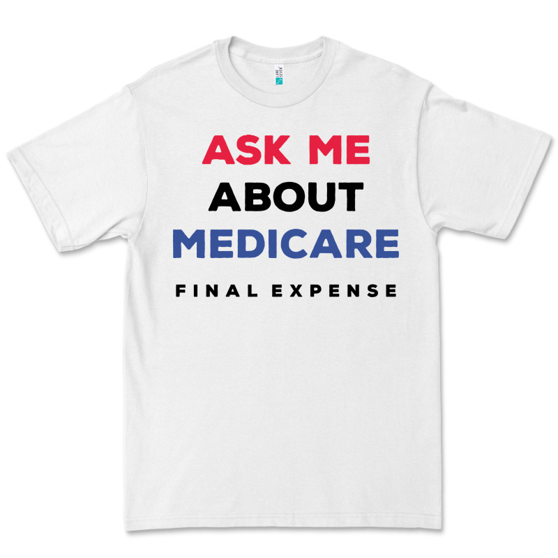 Ask Me About Medicare Final Expense Premium Tee by linhVisuals | Teevron