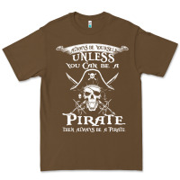 Cacao pirate gift always be yourself unless you can be a pirate Premium Tee - linhVisuals