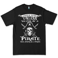 Black pirate gift always be yourself unless you can be a pirate Premium Tee - linhVisuals