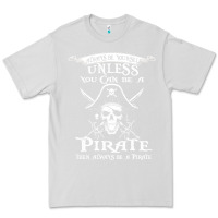Dove Grey pirate gift always be yourself unless you can be a pirate Premium Tee - linhVisuals