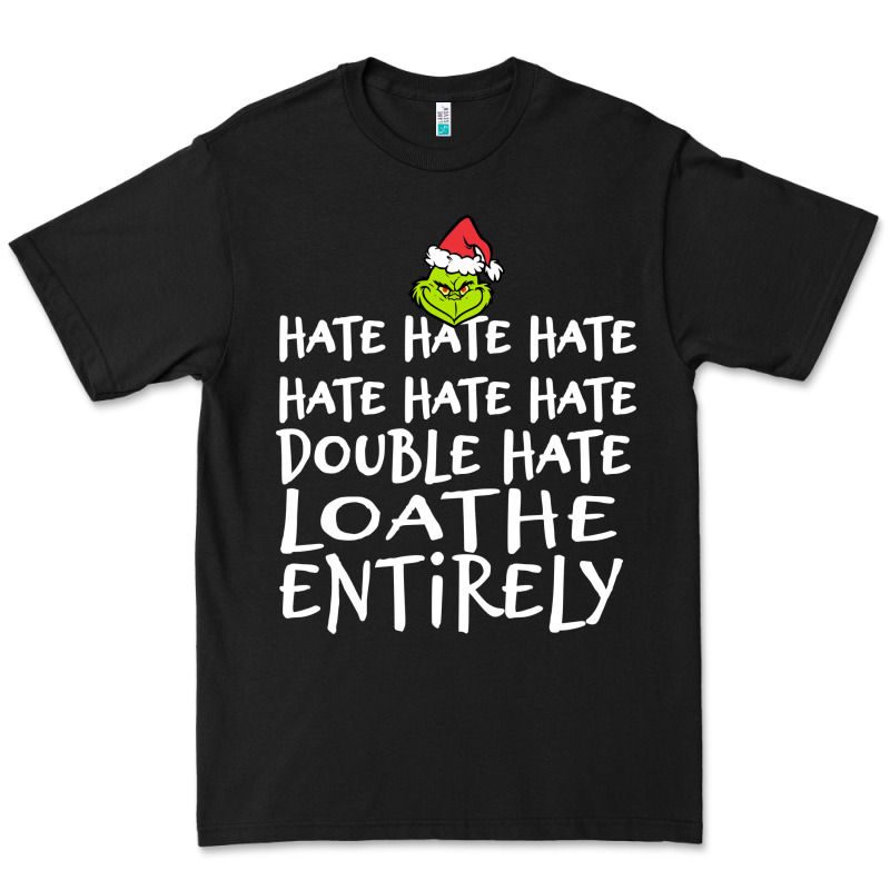 Loathe Entirely Grinch For Light Hate Hate Hate Happy Christmas Premium Tee by linhVisuals | Teevron