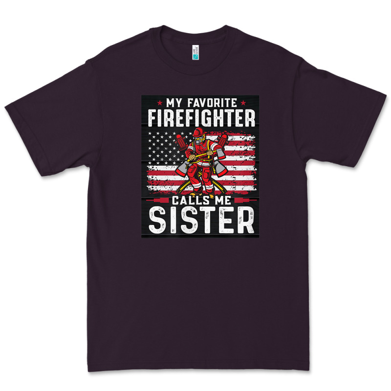 My Favorite Firefighter Calls Me Sister. Premium Tee by linhVisuals | Teevron
